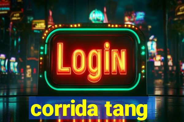 corrida tang